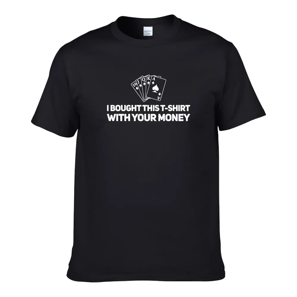 I BOUGHT THIS T-SHIRT WITH YOUR MONEY