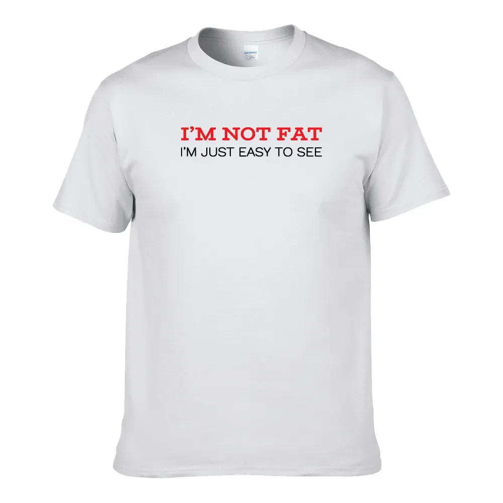 I'M NOT FAT, I'M EASY TO SEE UNISEX T-SHIRT