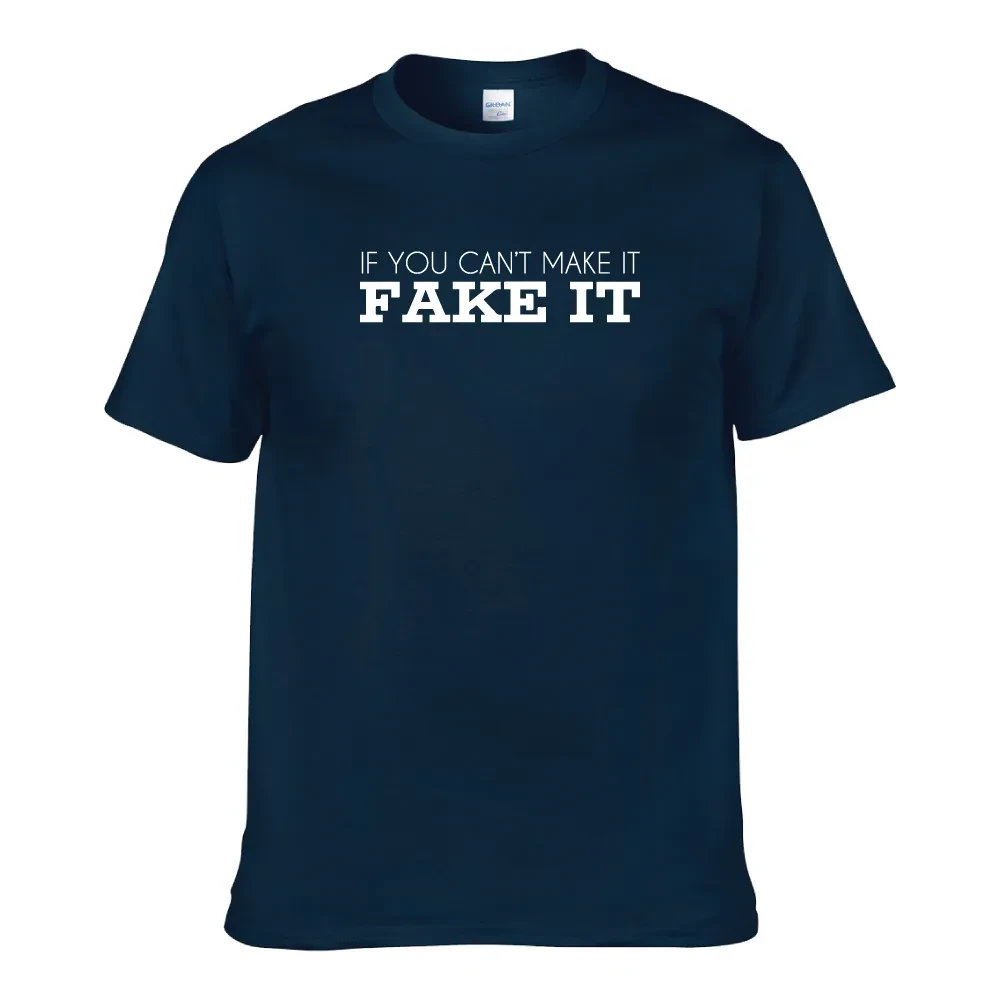 IF YOU CAN'T MAKE IT, FAKE IT UNISEX T-SHIRT