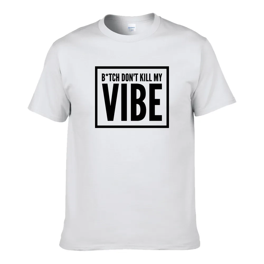 DON'T KILL MY VIBE UNISEX T-SHIRT