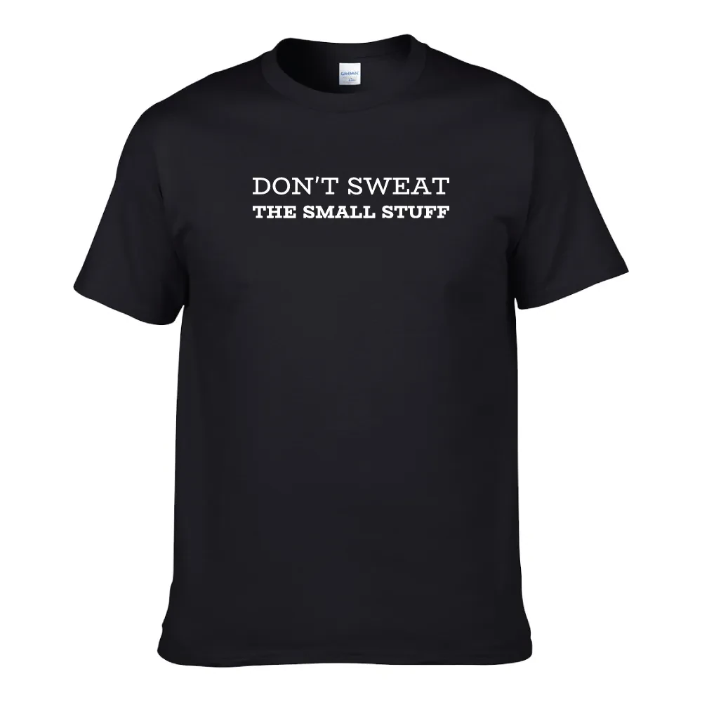 DON'T SWEAT SMALL STUFF UNISEX T-SHIRT