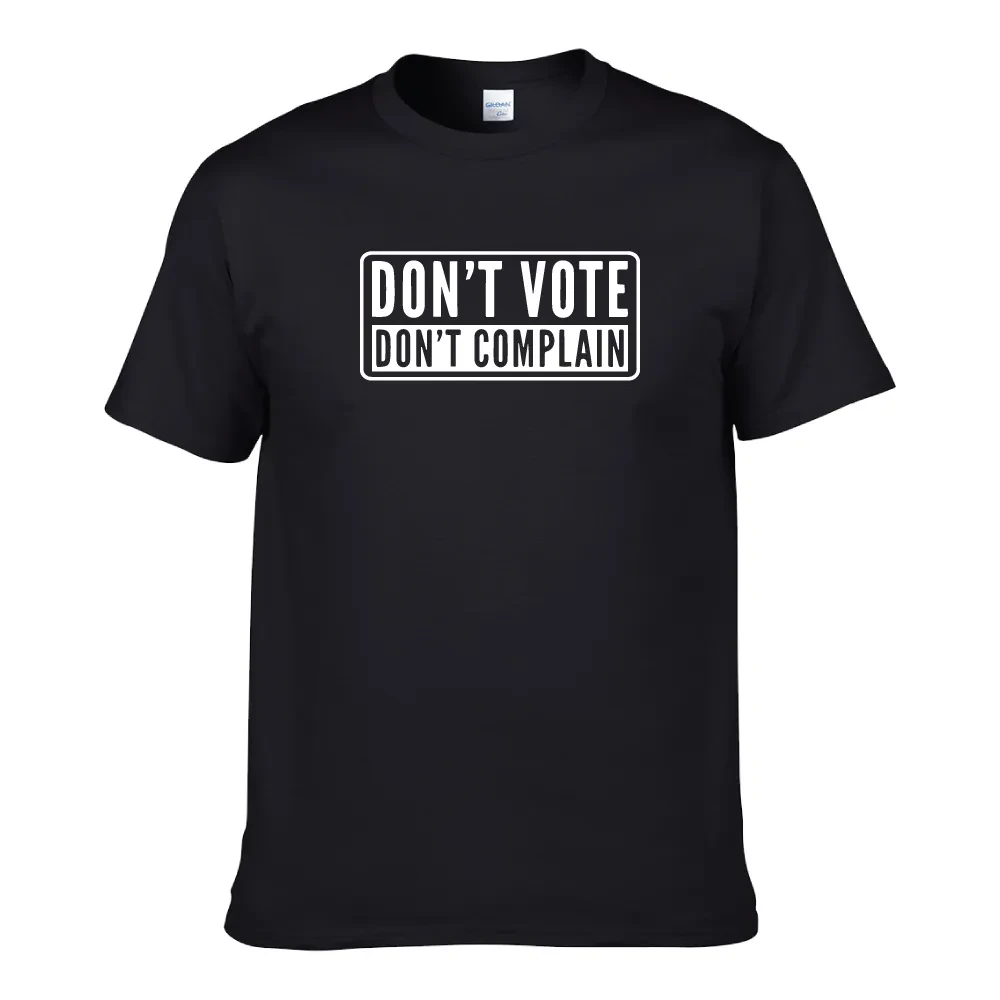 DON'T VOTE DON'T COMPLAIN UNISEX T-SHIRT