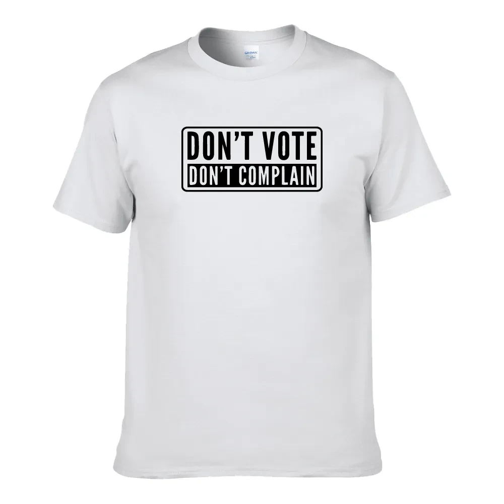 DON'T VOTE DON'T COMPLAIN UNISEX T-SHIRT