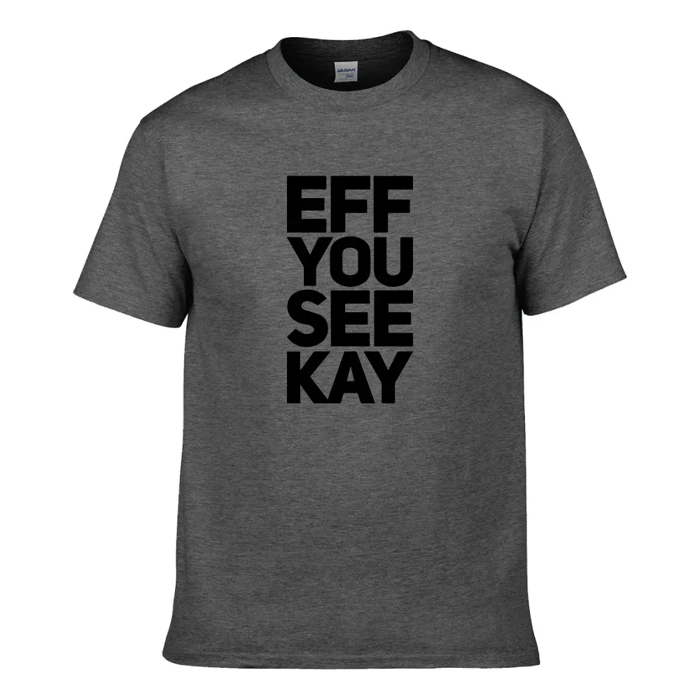 EFF YOU SEE KAY UNISEX T-SHIRT