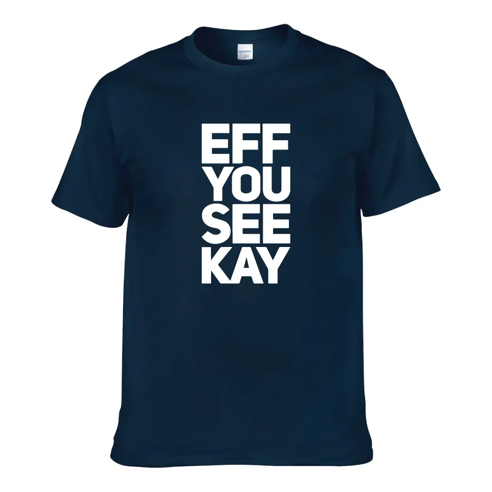 EFF YOU SEE KAY UNISEX T-SHIRT